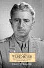 GENERAL ALBERT C WEDEMEYER America's Unsung Strategist in World War II