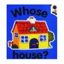 Whose House