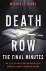 Death Row The Final Minutes My life as an execution witness in America's most infamous prison