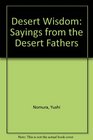 Desert Wisdom Sayings from the Desert Fathers