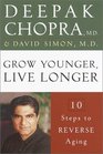 Grow Younger Live Longer 10 Steps to Reverse Aging