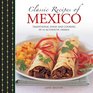 Classic Recipes of Mexico Traditional Food And Cooking In 25 Authentic Dishes