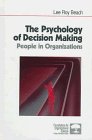 The Psychology of DecisionMaking People in Organizations