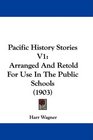 Pacific History Stories V1 Arranged And Retold For Use In The Public Schools