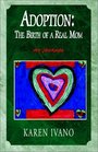 Adoption the Birth of a Real Mom My Journal