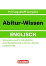 AbiturWissen Englisch Textanalyse und Textproduktion  Amerikanische und britische Literatur  Landeskunde