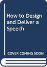 How to Design  Deliver a Speech Third Edition