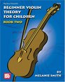 Mel Bay Beginner Violin Theory for Children Book Two