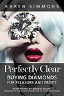 Perfectly Clear Buying Diamonds for Pleasure and Profit