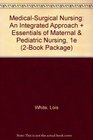 Medicalsurgical Nursing An Integrated Approach  Essentials of Maternal  Pediatric Nursing 1e 2book Package