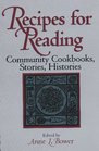 Recipes for Reading Community Cookbooks Stories Histories