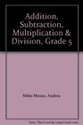 Addition Subtraction Multiplication  Division Grade 5