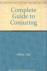 Complete Guide to Conjuring