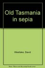Old Tasmania in sepia