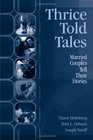 ThriceTold Tales Married Couples Tell Their Stories