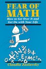 Fear of Math How to Get Over It and Get on With Your Life