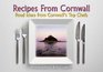 Recipes from Cornwall Food Ideas from Cornwall's Top Chefs