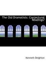 The Old Dramatists Conjectural Readings