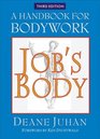 Job's Body : A Handbook for Bodywork (Third Edition)