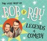 The Very Best of Bob and Ray Legends of Comedy