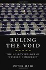 Ruling The Void The Hollowing Of Western Democracy