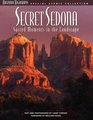 Secret Sedona Sacred Moments in the Landscape