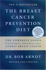 The Breast Cancer Prevention Diet  The Powerful Foods Supplements and Drugs That Can Save Your Life