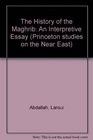 The History of the Maghrib An Interpretive Essay