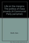 Life on the margins The politics of mass poverty
