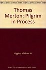 Thomas Merton Pilgrim in Process