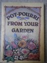 Potpourri from Your Garden How to Make Potpourri Pastilles Pomanders Sachets and Herb Pillows