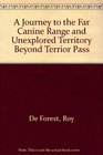 A Journey to the Far Canine Range and Unexplored Territory Beyond Terrior Pass