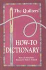 The Quilters' HowTo Dictionary