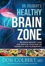 Dr Colbert's Healthy Brain Zone Reverse Memory Loss and Reduce Your Risk of Dementia and Alzheimer's