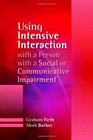 Using Intensive Interaction with a Person with a Social or Communicative Imairment