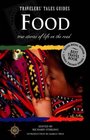 Food: True Stories of Life on the Road (Travelers' Tales Guides)