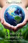 Grassroots Stewardship Sustainability Within Our Reach