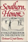 Southern Honor Ethics and Behavior in the Old South