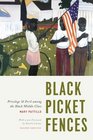 Black Picket Fences Second Edition Privilege and Peril among the Black Middle Class