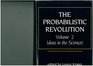 The Probabilistic Revolution Ideas in the Sciences