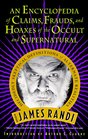 An Encyclopedia of Claims, Frauds, and Hoaxes of the Occult and Supernatural