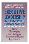 Executive Leadership in Nonprofit Organizations New Strategies for Shaping ExecutiveBoard Dynamics