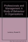 Professionals and management A study of behaviour in organizations