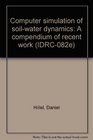 Computer simulation of soilwater dynamics A compendium of recent work