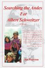 Searching the Andes for Albert Schweitzer A Novel
