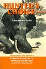 Hunter's Choice: Thrilling True Stories (Resnick Library of African Adventure)