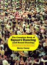 The Complete Book of Square Dancing And Round Dancing