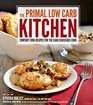 The Primal Low Carb Kitchen Comfort Food Recipes for the Carb Conscious Cook