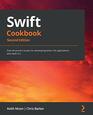 Swift Cookbook Over 60 proven recipes for developing better iOS applications with Swift 53 2nd Edition