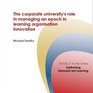 The Corporate University's Role in Managing an Epoch in Learning Organisation Innovation